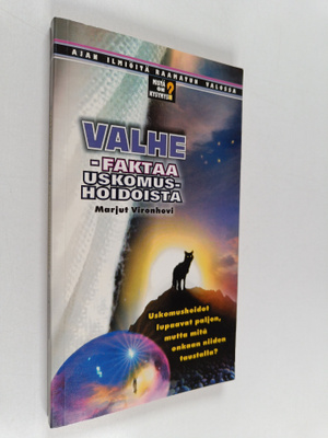 Marjut Vironhovi : Valhe : faktaa uskomushoidoista