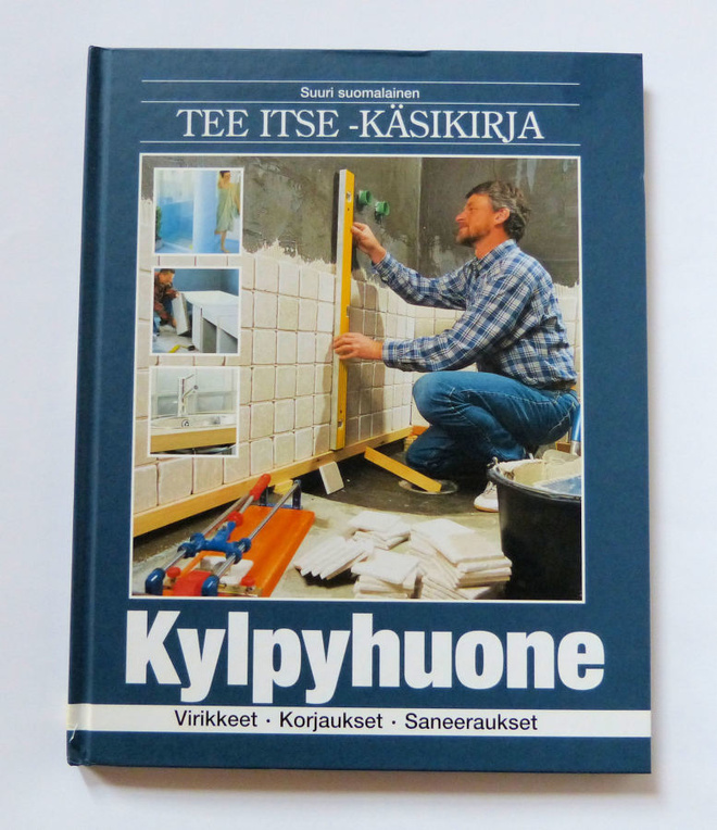 Suuri suomalainen TEE ITSE -KÄSIKIRJA  Kylpyhuone