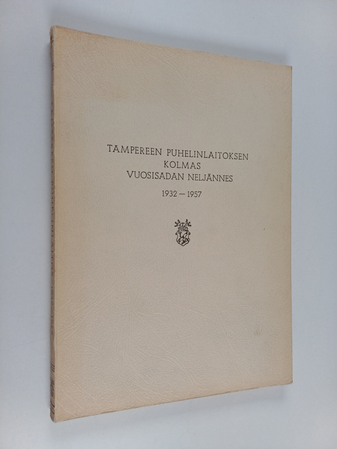 Yrjö Raevuori : Tampereen puhelinlaitoksen kolmas vuosisa...
