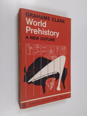 Grahame Clark : World prehistory : an outline