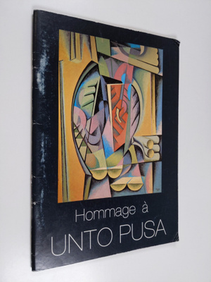 Hilkka ym (toim) Kuusijärvi : Hommage a Unto Pusa : näyttely