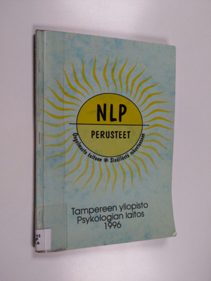 NLP, neurolinguistic programming : perusteet : ongelmasta...