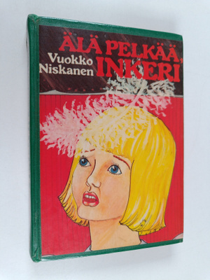 Vuokko Niskanen : Älä pelkää, Inkeri