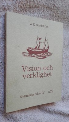 Nordström: Vision och verklighet. Minnen fr. ångans tidevarv