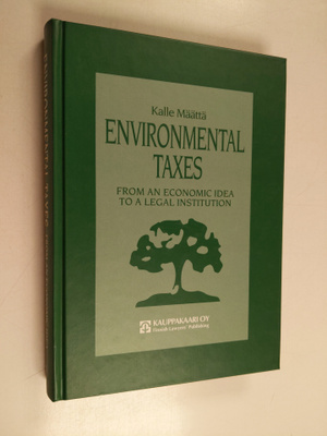 Kalle Määttä : Environmental Taxes : From an Economic Ide...