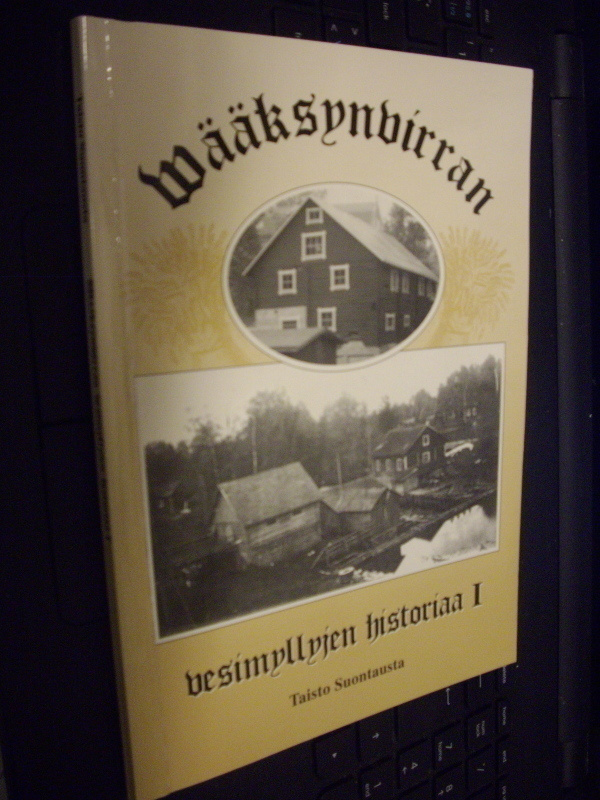 Suontausta WÄÄKSYNVIRRAN VESIMYLLYJEN HISTORIAA I (1996)