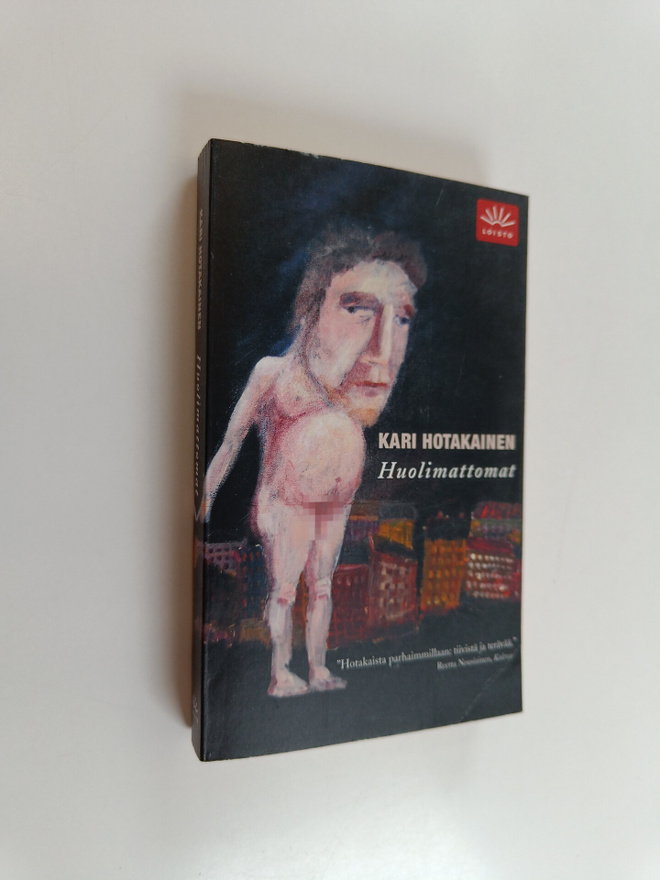 Kari Hotakainen : Huolimattomat