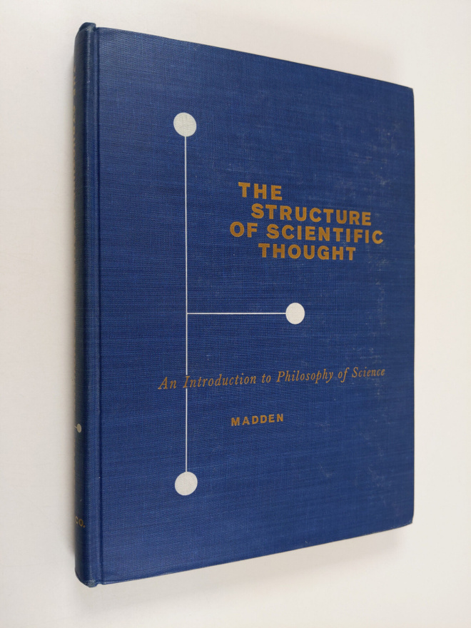 Edward H. Madden : The structure of scientific thought : ...