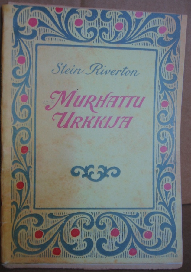 Stein Riverton: Murhattu urkkija, Suomi 1921. 71 s.