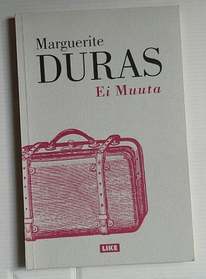 Marguerite Duras - Ei Muuta