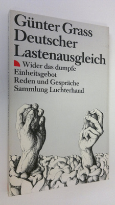 Gunter Grass : Deutscher Lastenausgleich : Wider das dumo...