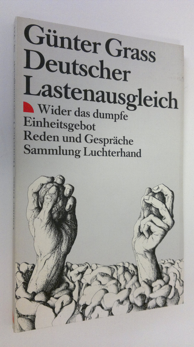 Gunter Grass : Deutscher Lastenausgleich : Wider das dumo...