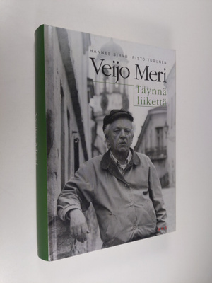 Hannes Sihvo : Veijo Meri : täynnä liikettä