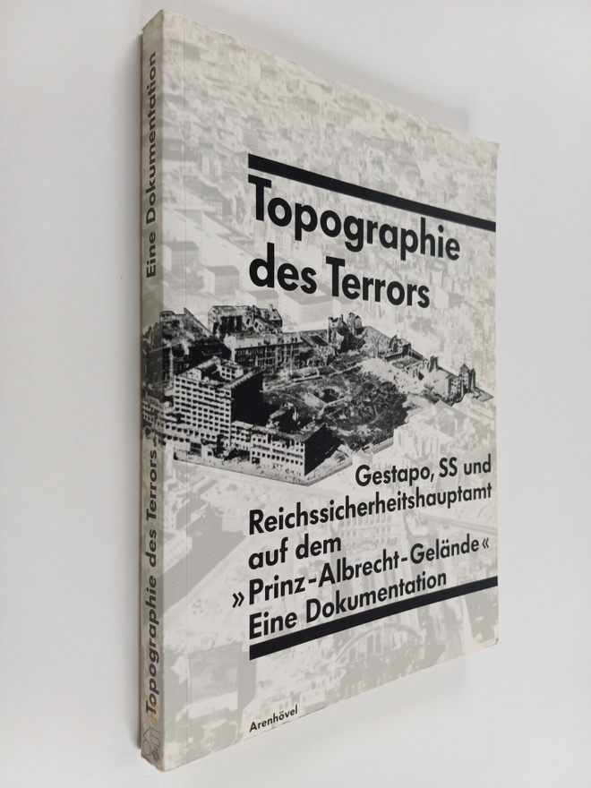 Topographie des Terrors : Gestapo, SS und Reichssicherhei...