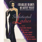 Charlie Haden Quartet West - Sophisticated Ladies (CD) - pikkukuva 1
