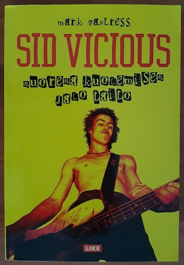 Mark Paytress: Sid Vicious - Nuorena kuolemisen jalo taito