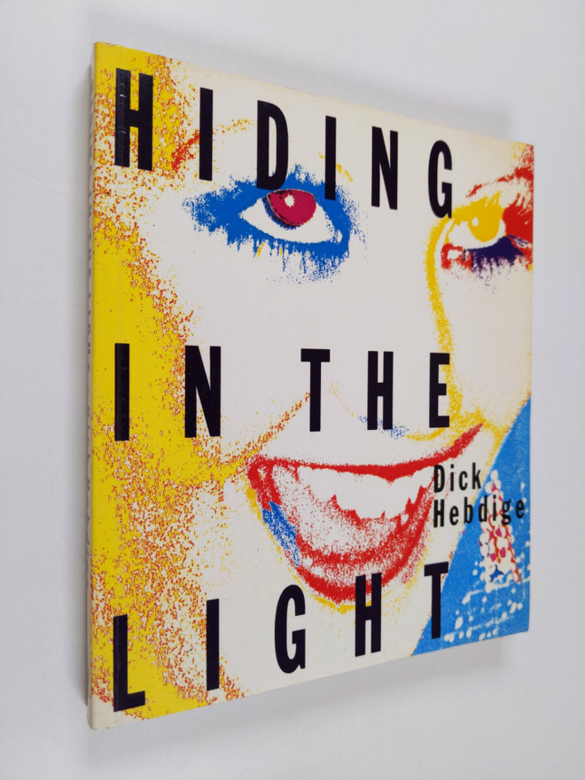 Dick Hebdige : Hiding in the Light : On Images and Things
