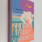 Mirva Saukkola : Siveltimenvetoja ja silmänlumetta (signe... - pikkukuva 1