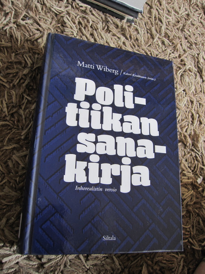 Matti Wiberg : Politiikan sanakirja : inhorealistin versio