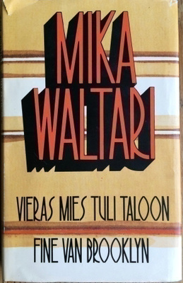MIKA WALTARI: VIERAS MIES TULI TALOON / FINE VAN BROOKLYN