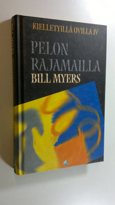 Bill Myers : Kielletyillä ovilla 4 , Pelon rajamailla