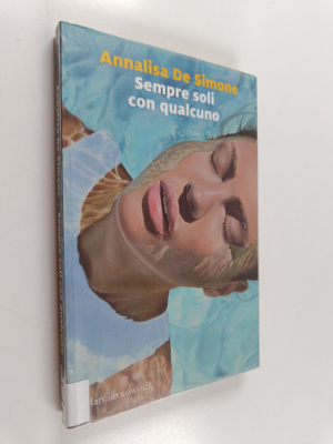 Annalisa De Simone : Sempre soli con qualcuno