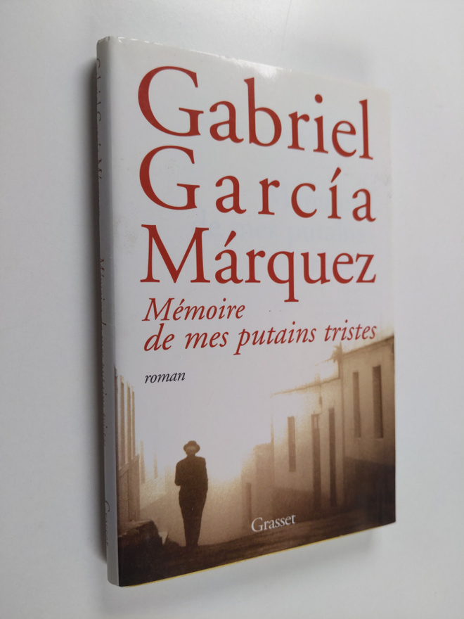 Gabriel Garcia Marquez : Memoire de mes putains tristes -...