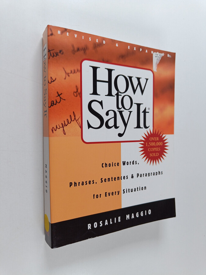 Rosalie Maggio : How to Say it - Choice Words, Phrases, S...