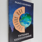 Paavo Väyrynen : Yhteinen vuosisatamme (signeerattu, teki... - pikkukuva 1