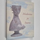 Hannele Koivunen : Madonna ja huora (signeerattu) - pikkukuva 1