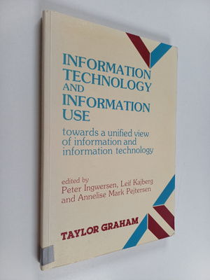Information technology and information use : towards a un...