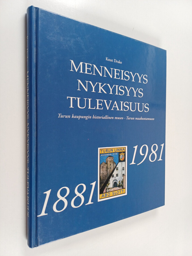 Knut Drake : Menneisyys nykyisyys tulevaisuus : Turun kau...
