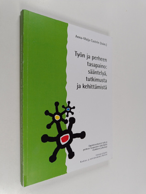 Työn ja perheen tasapaino : sääntelyä, tutkimusta ja kehi...