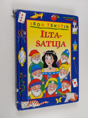 Ison tekstin iltasatuja : Tuhkimo ; Lumikki ; Prinsessa R...