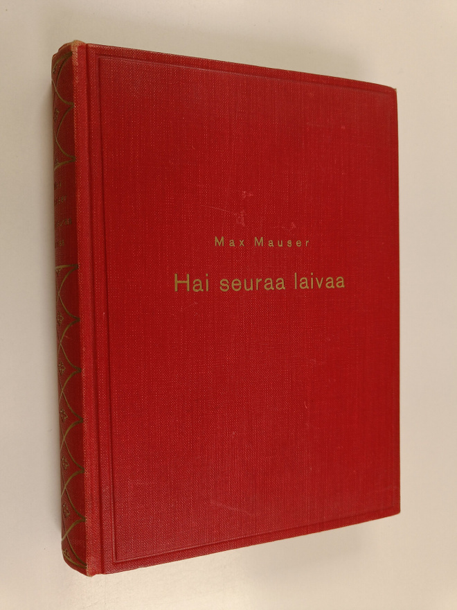 Max Mauser : Hai seuraa laivaa : salapoliisiromaani