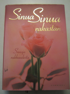 Sinua, Sinua rakastan - rakkausrunoja