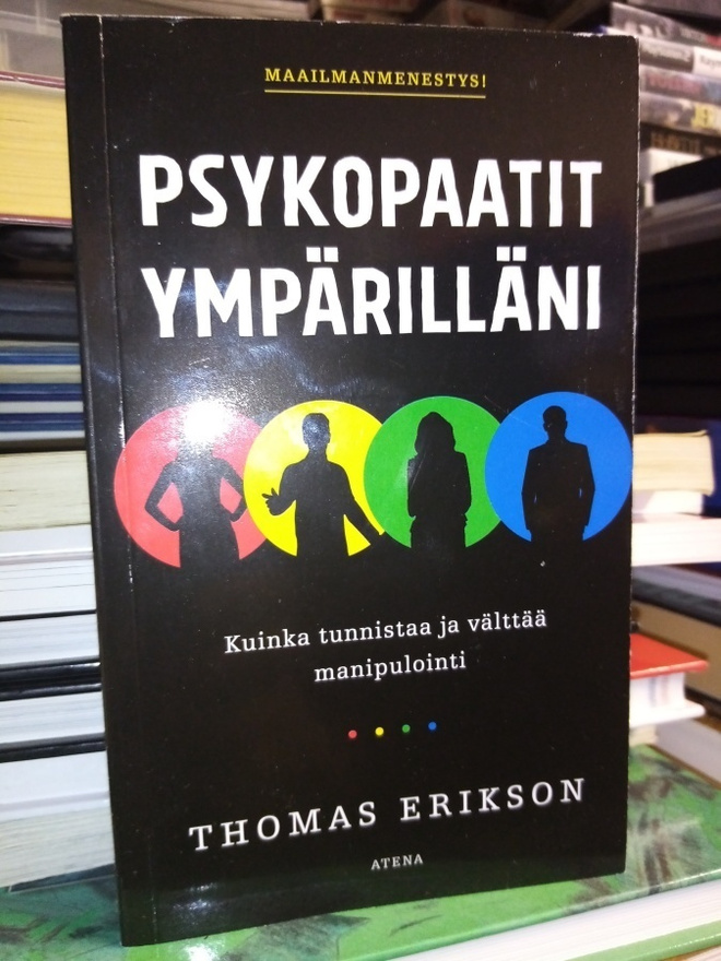 Thomas Erikson :  Psykopaatit ympärilläni ( SIS POSTIKULU)