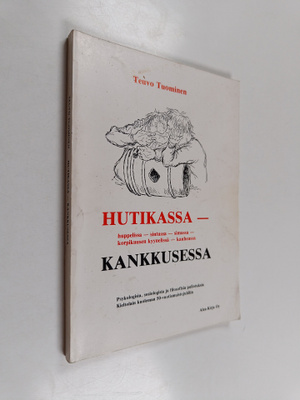 Teuvo Tuominen : Hutikassa - kankkusessa : psykologisia, ...
