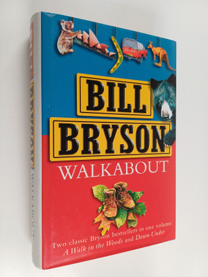 Bill Bryson : Walk about & Down under