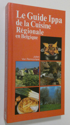 Julien van Remoortere : Le Guide Ippa de la Cuisine Regio...