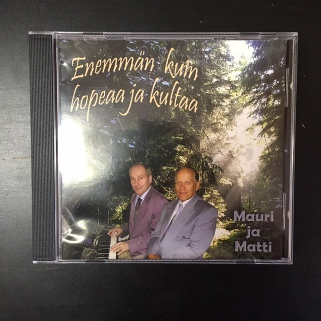 Mauri ja Matti - Enemmän kuin hopeaa ja kultaa CD