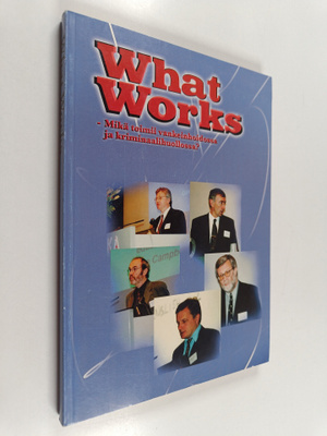 What works : mikä toimii vankeinhoidossa ja kriminaalihuo...