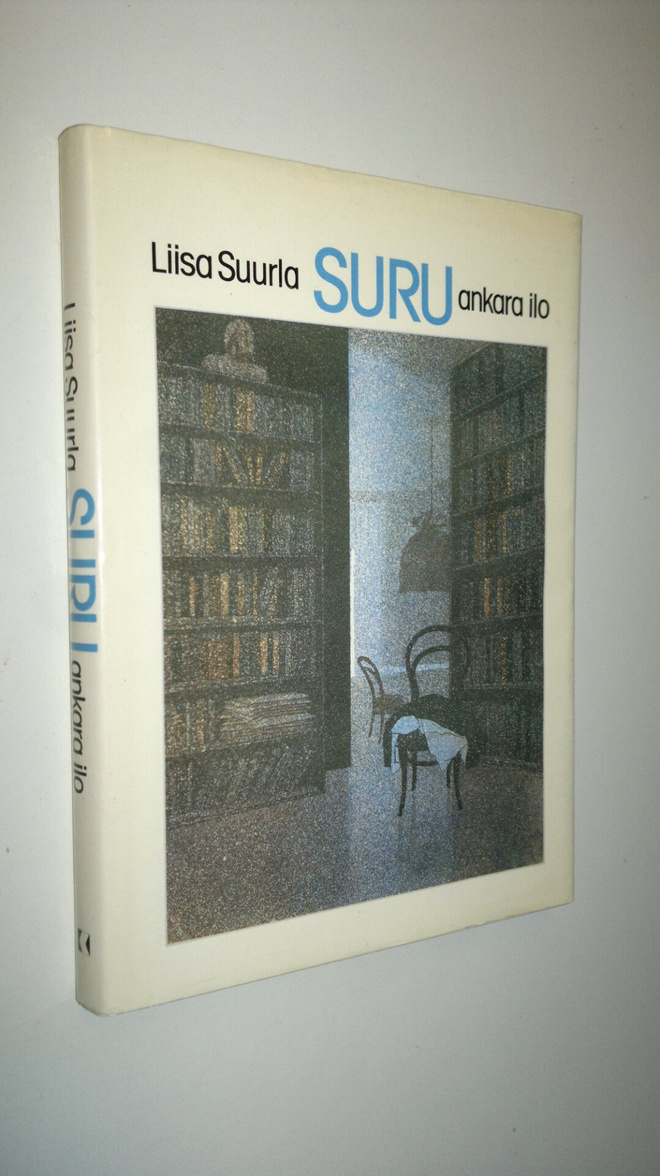 Liisa Suurla : Suru, ankara ilo