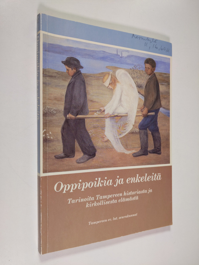 Oppipoikia ja enkeleitä : tarinoita Tampereen historiasta...
