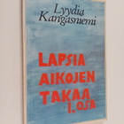 Lyydia Kangasniemi : Lapsia aikojen takaa 1 : romaani - pikkukuva 1