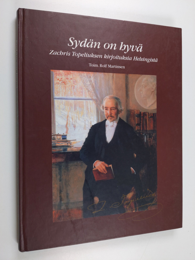 Zacharias Topelius : Sydän on hyvä : Zachris Topeliuksen ...