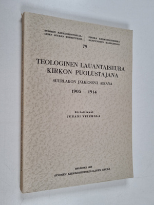 Juhani Veikkola : Teologinen lauantaiseura kirkon puolust...