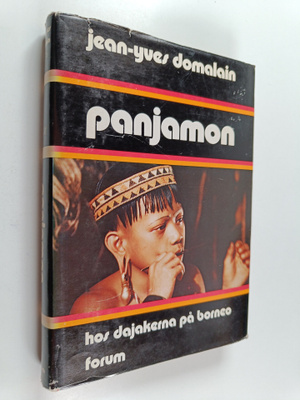 Jean-Yves Domalain : Panjamon : hos dajakerna på Borneo
