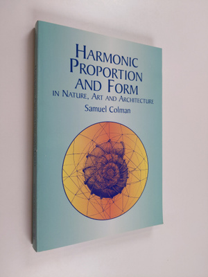 Samuel Colman ym. : Harmonic Proportion and Form in Natur...