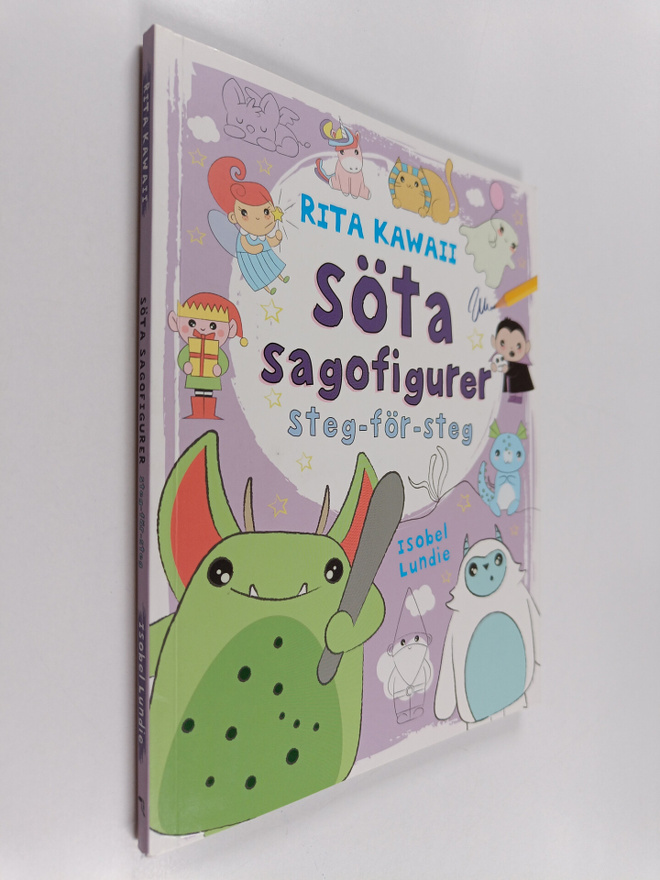 Isobel Lundie : Rita Kawaii söta sagofigurer : steg-för-steg